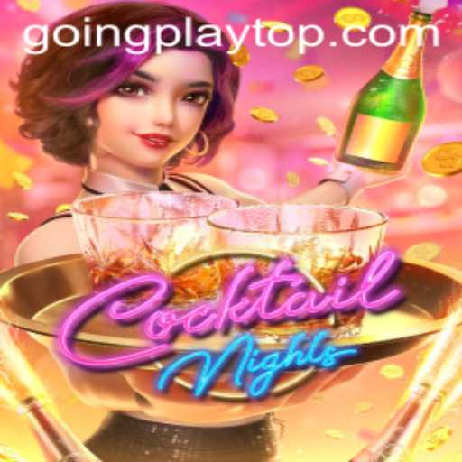 Experience the Thrill of CocktailNights with Goingplay: A Comprehensive Guide