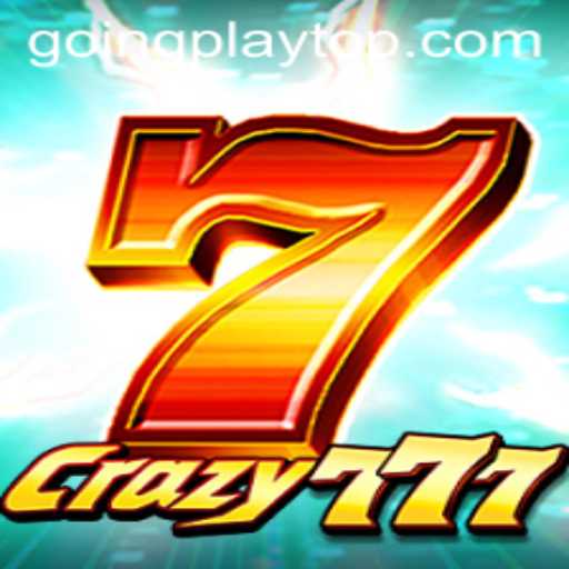 Exploring Crazy777: A Captivating Gaming Experience with GoingPlay