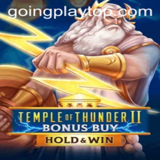 Explore the Thrilling World of TempleofThunderIIBonusBuy